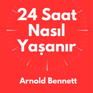 24 Saat Nasıl Yaşanır?